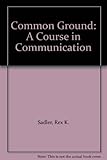 Common ground : a course in communication