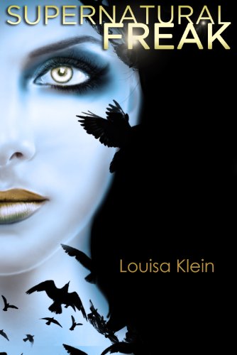 Supernatural Freak by Louisa Klein