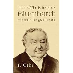 Jean-Christophe Blumhardt: Homme de grande foi