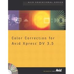 Color Correction for Avid Xpress DV 3.5 (Avid Educational Series)