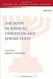 The body in Biblical, Christian and Jewish texts