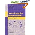 Secure Transaction Protocol Analysis: Models and Applications... by  Qingfeng Chen, Chengqi Zhang, and Shichao Zhang