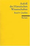 Aufriss der Historischen Wissenschaften: Quellen: BD 4 - 