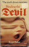 Binding the Devil : exorcism past and present