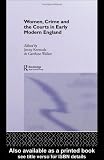 Women, crime and the courts in early modern England