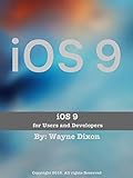 iOS 9: For Users and Developers: ePub Edition (English Edition)