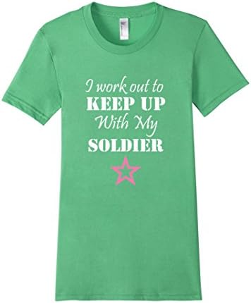 Women's I Workout Exercise To Keep Up with My Soldier Army Wife Tee Medium Grass