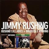 Rushing Lullabies/Brubeck & Rushing ~ Jimmy Rushing