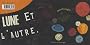 Lune et l'autre