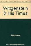 Wittgenstein and his times
