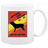 New Anything Your Dog Can Do ... My Neapolitan Mastiffs Can Do Better Mug Dog