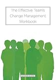 The effective team's change management workbook