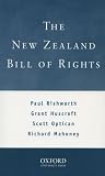Cover of The New Zealand Bill of Rights by Paul Rishworth Grant Huscroft Scott Optican Richard Mahoney 0195583612