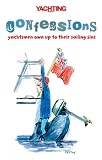Yachting Monthly confessions : yachtsmen own up to their sailing sins