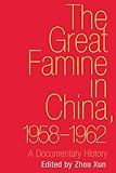 The great famine in China, 1958-1962 : a documentary history