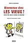 Bienvenue chez les vieux ? : Pour ne pas faire de l'avenir un cauchemar