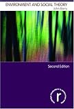 Environment and Social Theory (Routledge Introductions to Environment) (Routledge Introductions to Environment),
John Barry