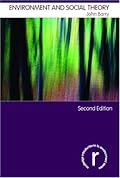 Environment and Social Theory (Routledge Introductions to Environment S.)