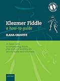 Klezmer Fiddle: a How-to Guide: 16 Tunes with Accompanying Chords, Plus Pull-out Booklets for Second Fiddle and Cello/bass