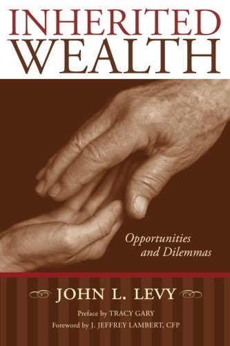 Inherited Wealth: Opportunities and Dilemmas