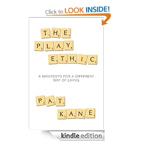 The Play Ethic: A Manifesto for a Different Way of Living