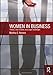 Women in Business: Theory, Case Studies, and Legal Challenges Women in Business: Theory, Case Studies, and Legal Challenges