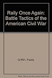 Rally once again : battle tactics of the American Civil War