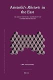 Aristotle's Rhetoric in the East : the Syriac and Arabic translation and commentary tradition