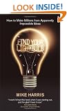 Find Your Lightbulb: How to Make Millions from Apparently Impossible Ideas