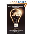 Find Your Lightbulb: How to Make Millions from Apparently Impossible Ideas