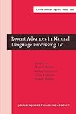 Recent Advances in Natural Language Processing IV: Selected Papers from RANLP 2005 (Amsterdam Studies in the Theory and History of Linguistic Science, Series IV: Current Issues in Linguistic Theory)
