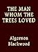 The Man Whom the Trees Loved (Kindle Edition)