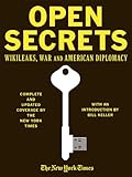 Open Secrets: WikiLeaks, War and American Diplomacy