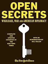 Open Secrets: WikiLeaks, War and American Diplomacy