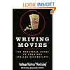Writing Movies: The Practical Guide to Creating Stellar Screenplays