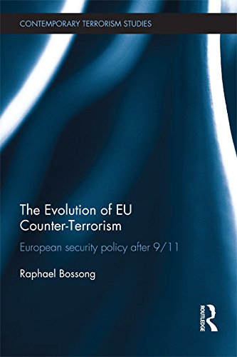 The Evolution of EU Counter-Terrorism: European Security Policy after 9/11 (Contemporary Terrorism Studies)