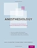 Anesthesiology : a comprehensive board review for primary and maintenance of certification