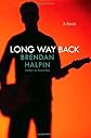 Long Way Back: A Novel