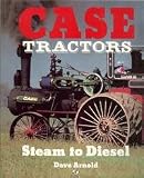 Case Tractors: Steam to Diesel