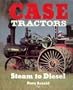 Case Tractors: Steam to Diesel