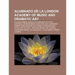 Alumnado de la London Academy of Music and Dramatic Art: Richard Harris, Donald Sutherland, Richard Armitage, Jim Broadbent, David Oyelowo, Hermione ... Alexander Siddig, Julian Bleach, Colin Baker