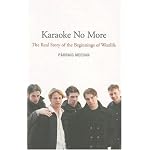 Karaoke No More: The Real Story of the Beginnings of Westlife book cover
