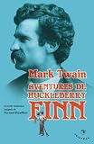 Aventures de Huckleberry Finn : (le camarade de Tom Sawyer)