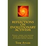 reflections on evolutionary activism essays poems and prayers from an emerging field of sacred social change
