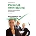 Personalentwicklung: Erfolgreich motivieren, f�rdern und weiterbilden
