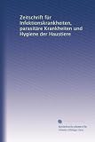 Zeitschrift für Infektionskrankheiten, parasitäre Krankheiten und Hygiene der Haustiere (German Edition)