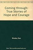 Coming through : true stories of hope and courage