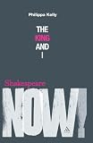 King and I (Shakespeare Now)