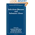 Infectious Diseases and Substance Abuse (Infectious Agents and... by Herman Friedman, Thomas W. Klein, and Mauro Bendinelli