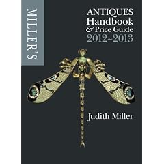 Miller's Antiques Handbook and Price Guide 2012-2013 (Miller's Antiques Handbook and Price... by Judith Miller